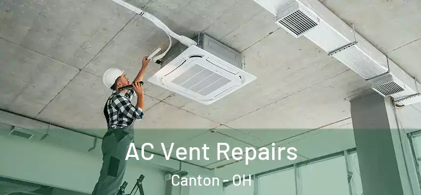  AC Vent Repairs Canton - OH