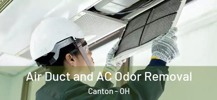 Air Duct and AC Odor Removal Canton - OH
