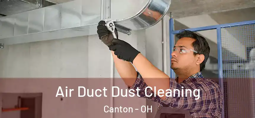  Air Duct Dust Cleaning Canton - OH