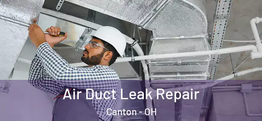  Air Duct Leak Repair Canton - OH