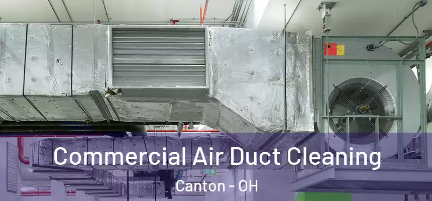  Commercial Air Duct Cleaning Canton - OH