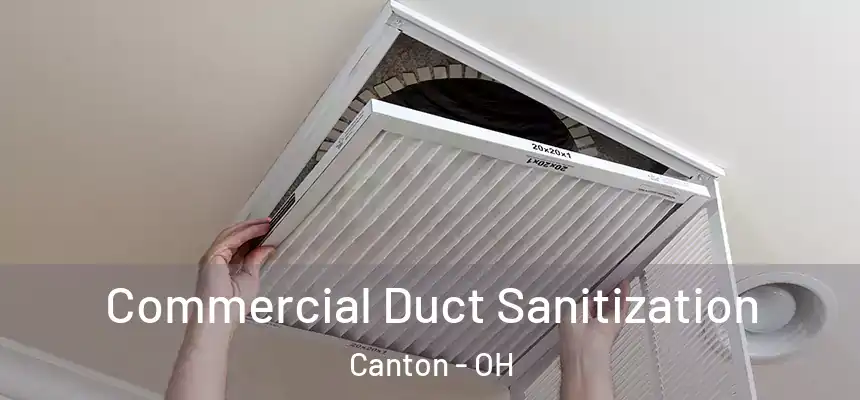 Commercial Duct Sanitization Canton - OH