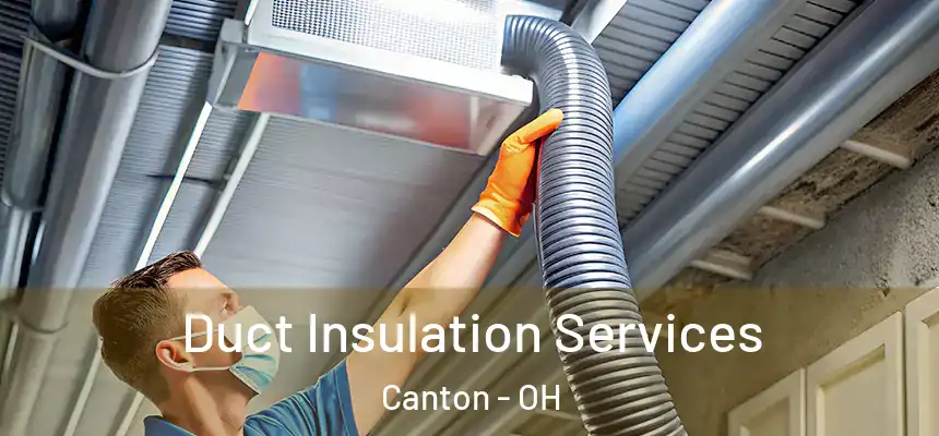  Duct Insulation Services Canton - OH
