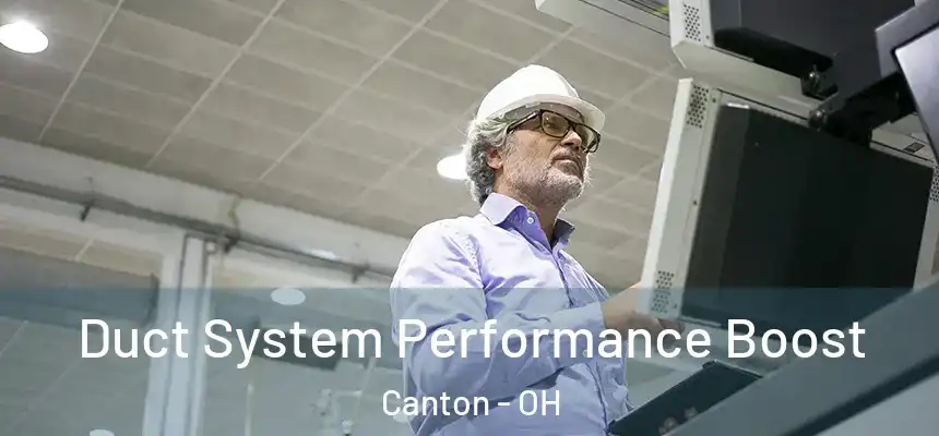  Duct System Performance Boost Canton - OH
