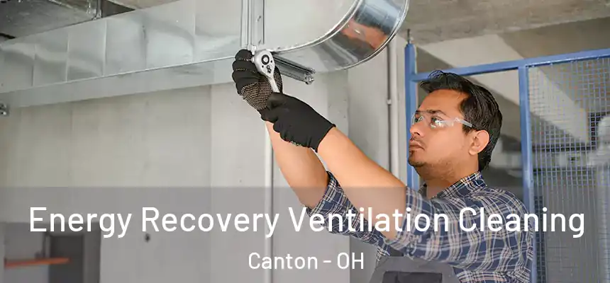 Energy Recovery Ventilation Cleaning Canton - OH