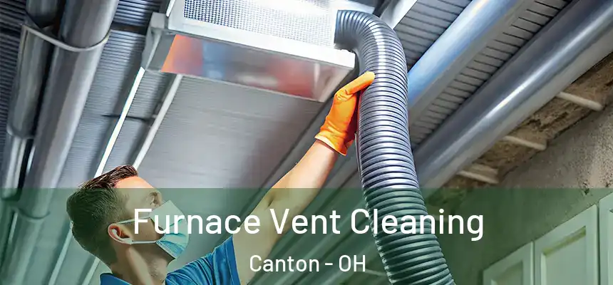  Furnace Vent Cleaning Canton - OH