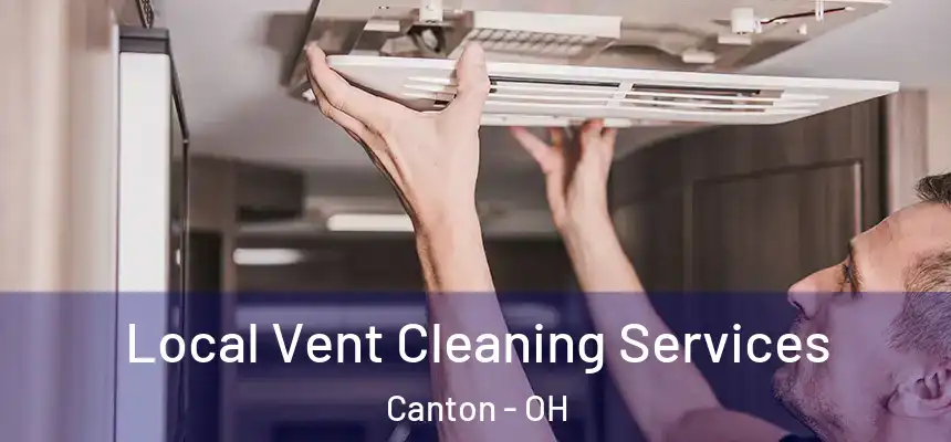  Local Vent Cleaning Services Canton - OH