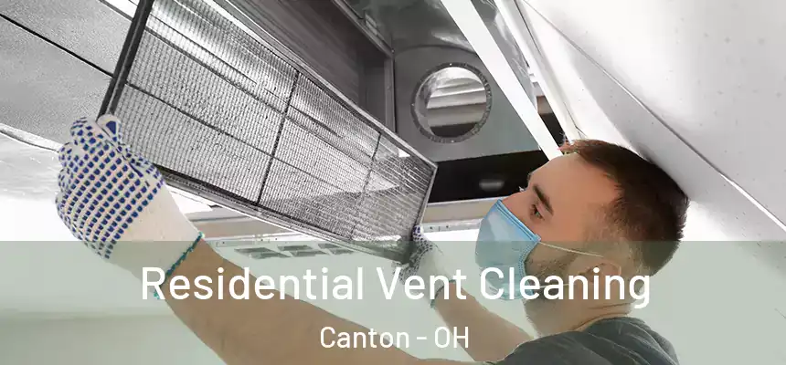  Residential Vent Cleaning Canton - OH