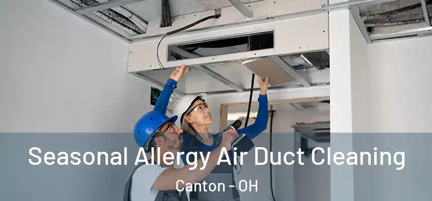  Seasonal Allergy Air Duct Cleaning Canton - OH