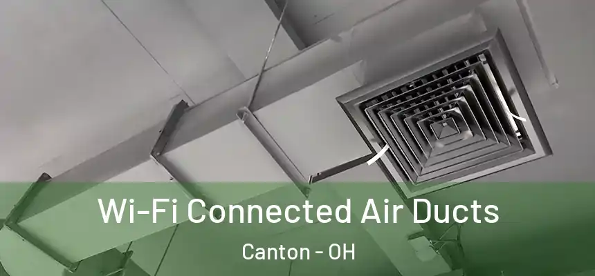  Wi-Fi Connected Air Ducts Canton - OH
